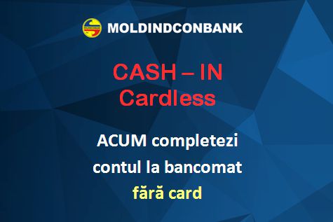 Moldindconbank a lansat un serviciu revoluţionar pe piaţa Moldovei - „Cash-in Cardless”