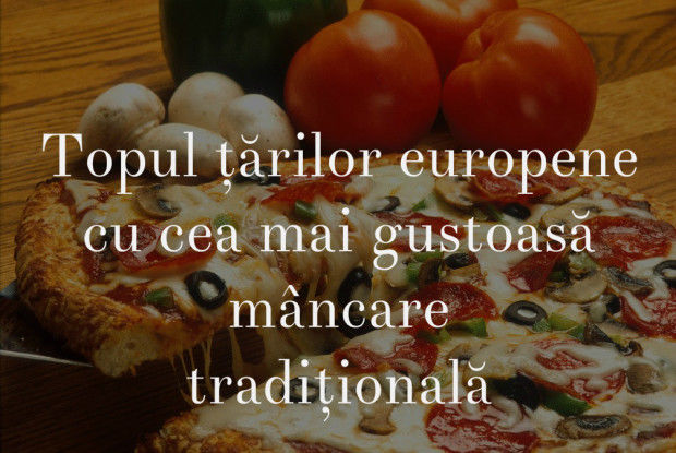Moldova în topul țărilor europene cu cea mai gustoasă mâncare