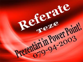 Referate! Teze! Power point! Analize economice!Esee! foto 2