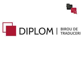 Biroul de traduceri DIPLOM în Chișinău! Apostilă, traduceri urgente.