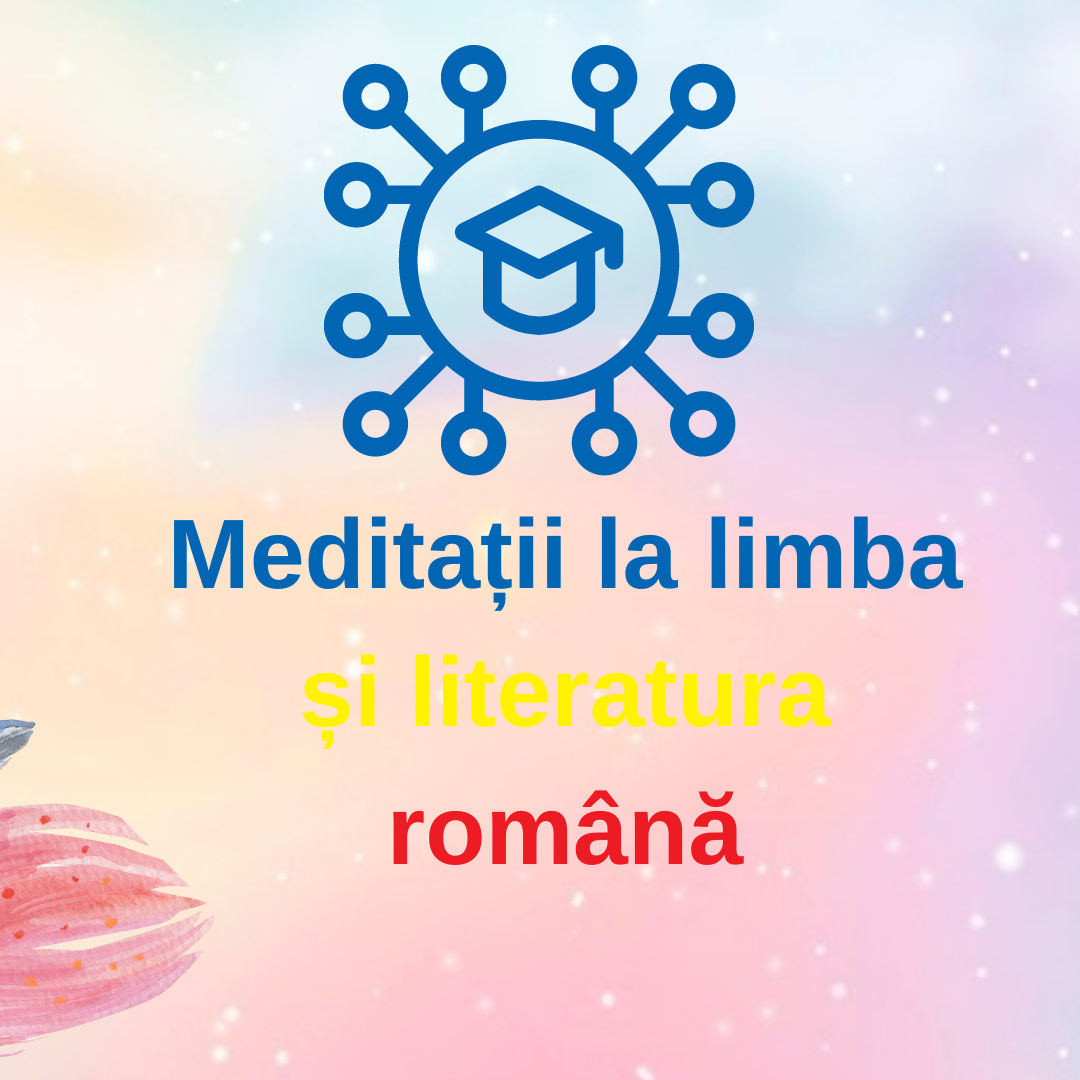 Meditații la limba și literatura română foto 1