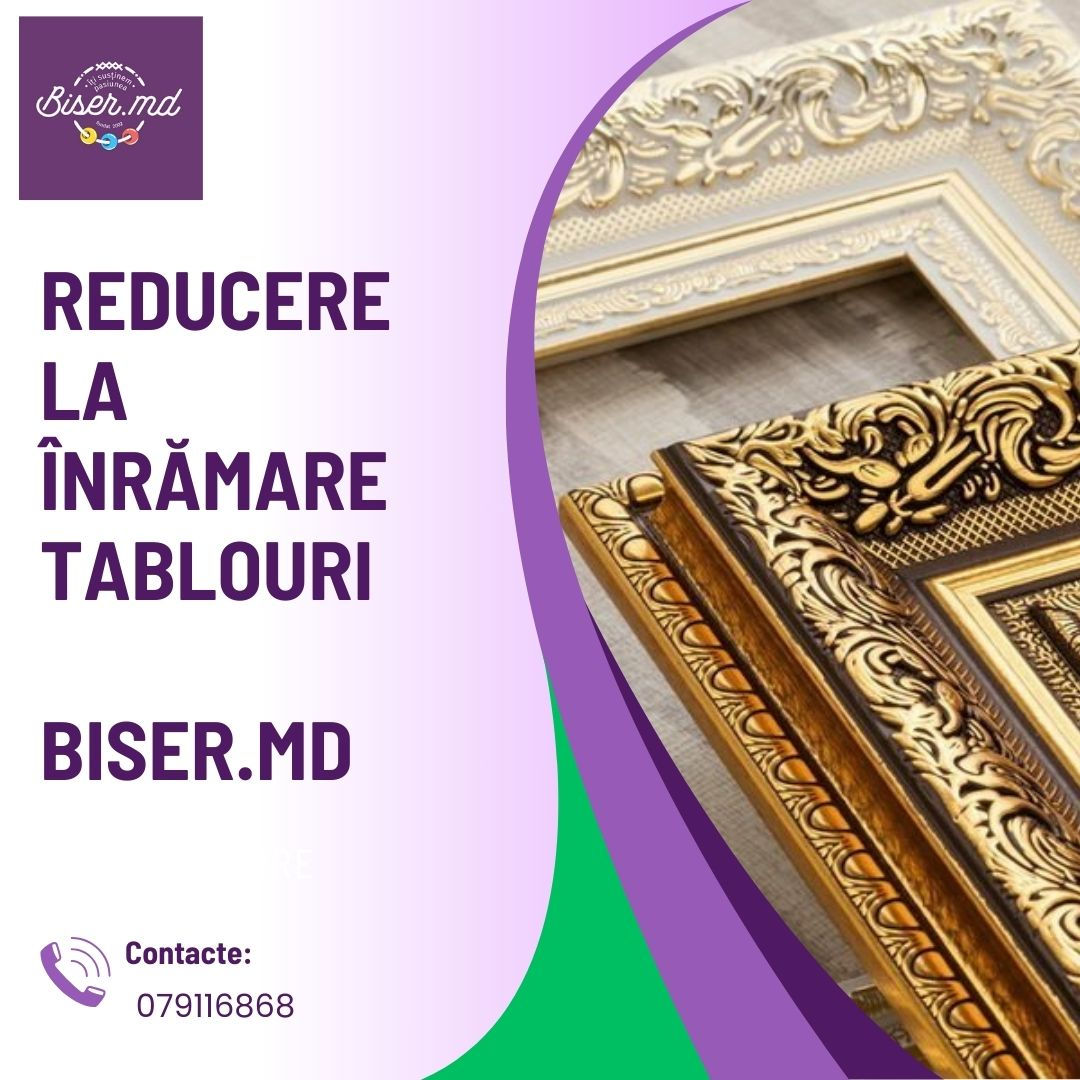 Reducere la înrămare în Chișinău – Biser md!  foto 1
