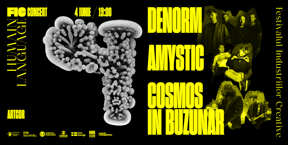 Concert Denorm, Amystic & Cosmos in Buzunar / FIC 2023
