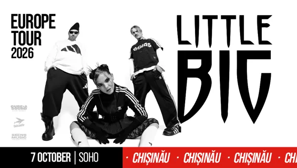 LITTLE BIG la Chișinău
