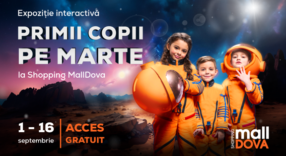Shopping MallDova te invită la expoziția „Primii copii pe Marte”