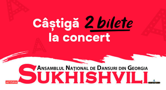 Atenție concurs! Câștigă Două bilete la Show-balet Sukhishvili!