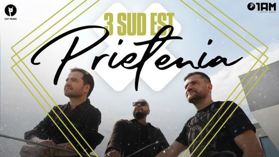 3 Sud Est a lansat un videoclip nou „Prietenia”