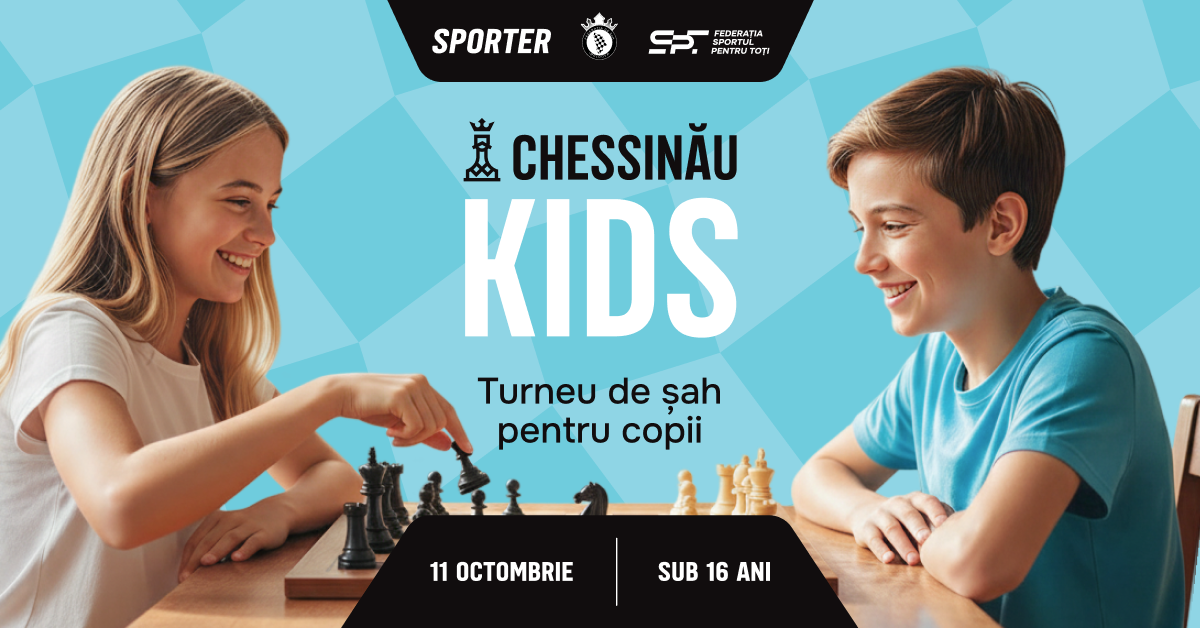 Chessinau Kids Open (U16) - turneu de șah pentru copii