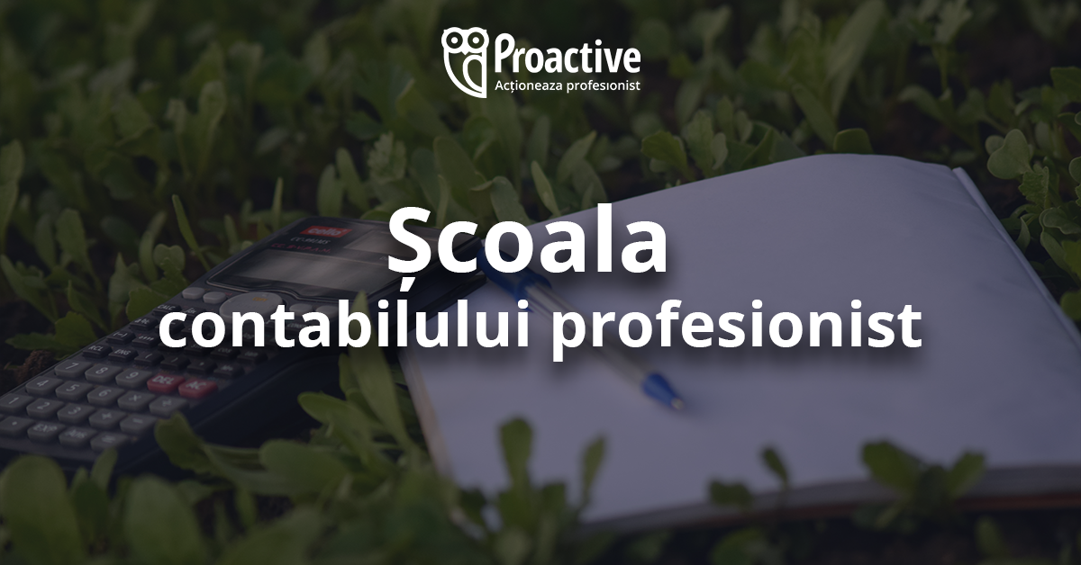 Curs practic pentru începători „Școala Contabilului Profesionist”