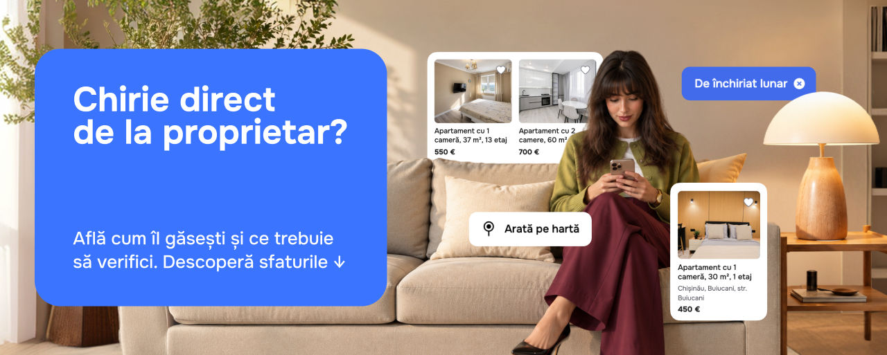 Apartament direct de la proprietar în Chișinău: unde cauți și la ce să fii atent