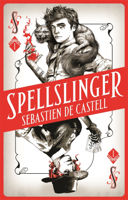 Spellslinger, Book 1 - Sebastien de Castell