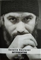 Antiparenting - Ieromonah Savatie Bastovoi