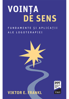 Voința de sens. Fundamente și aplicații ale logoterapiei - Viktor E. Frankl