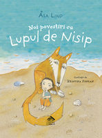 Noi povestiri cu Lupul de Nisip - Åsa Lind