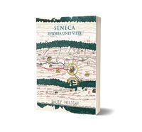 Seneca. Istoria unei vieți - Emily Wilson
