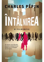 Întâlnirea. O filosofie -Charles Pépin