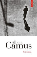 Caderea - Albert Camus