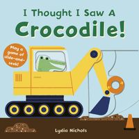 I thought I saw a... Crocodile!  - Lydia Nichols
