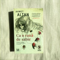 Ca o rană de sabie (primul roman al CVARTETULUI OTOMAN) - Ahmet ALTAN