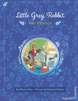 Little Grey Rabbit and Friends - Alison Uttley