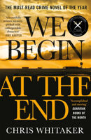 We Begin at the End : Chris Whitaker