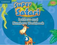 Супер Сафари. Letters and Numbers Workbook A3