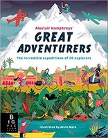 Alastair Humphreys' Great Adventurers - Alastair Humphrey