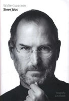 WALTER ISAACSON. Steve Jobs. Biografia autorizata