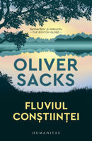 Fluviul conștiinței  - OLIVER SACKS