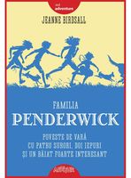 Familia Penderwick: Poveste de vară cu patru surori, doi iepuri și un băiat foarte interesant - Jeanne Birdsall