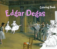 Edgar Degas Coloring Book By Annette Roeder