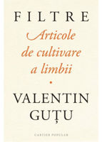 Valentin Guțu - Filtre. Articole de cultivare a limbii