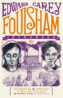 Foulsham: Iremonger Trilogy, Book 2 - Edward carey