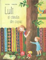 Luli și căsuța din copac - Iulia Iordan, cu ilustrații de Cristiana Radu
