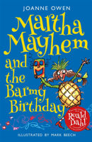 Martha Mayhem and the Barmy Birthday (Joanne Owen)