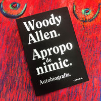 APROPO DE NIMIC. Woody Allen