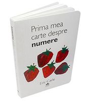 Prima mea carte despre numere - Eric Carle