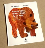 Ursule brun, ursule brun, tu ce vezi? - Eric Carle