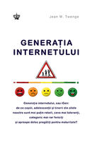 Generaţia internetului. iGen - Jean M. Twenge