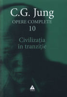 Civilizaţia în tranziţie - Opere Complete, vol. 10 - JUNG