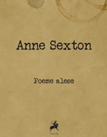 Poeme alese ANNE SEXTON