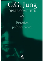 Practica psihoterapiei - Opere Complete, vol. 16 - C.G. Jung