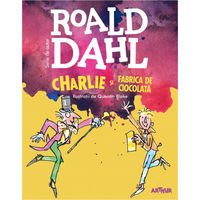 Charlie și Fabrica de Ciocolată - Roald Dahl