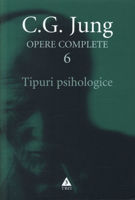 Tipuri psihologice - Opere Complete, vol. 6 - C.G. Jung