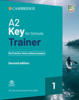 A2 Key for Schools Trainer 1	Six Practice Tests without Answers with Downloadable Audio