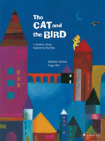 The Cat and the Bird A Children's Book Inspired by Paul Klee