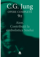 Aion. Contribuţii la simbolistica Sinelui - Opere Complete, vol. 9 - C.G. Jung