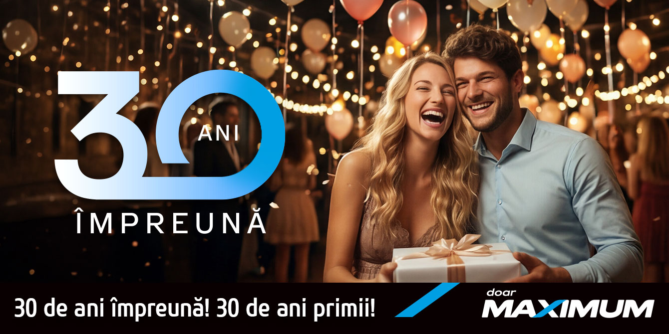 MAXIMUM  30 de ani împreună