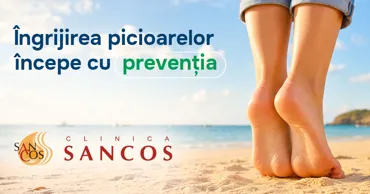 Sancos: Vara începe de la picioare sănătoase. De ce podologia este esențială Ⓟ