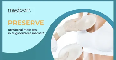 Medpark introduce în premieră națională metoda Preservé în augmentarea mamară Ⓟ